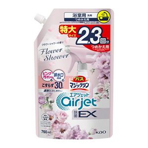 バスマジックリン　エアジェット　除菌ＥＸ　フラワーシャワーの香り　つめかえ用　７６０ｍｌ